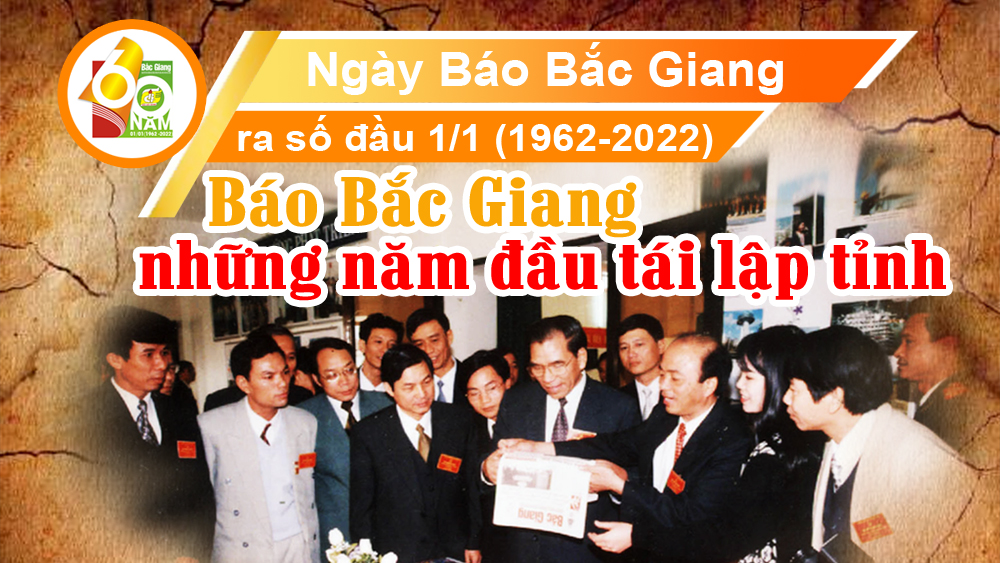 Báo Bắc Giang những năm đầu tái lập tỉnh
