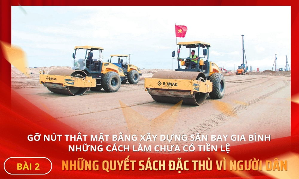Gỡ nút thắt mặt bằng Khuyến mãi Mocbai sân bay Gia Bình - những cách làm chưa có tiền lệ - Bài 2: Những quyết sách đặc thù vì người dân