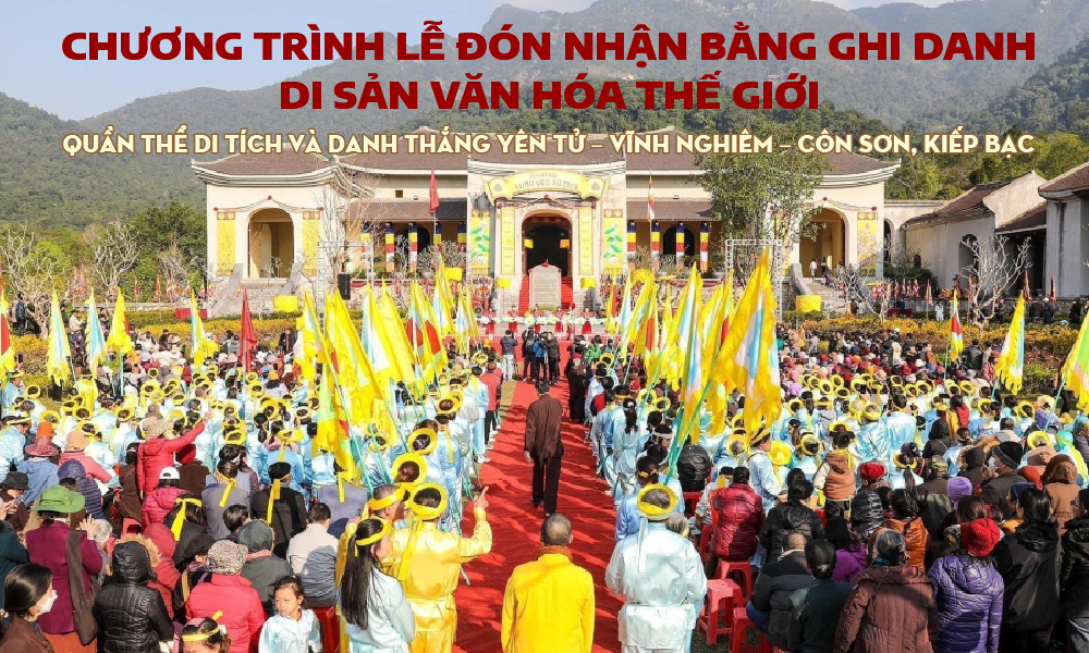 Chương trình Lễ đón nhận Bằng ghi danh Mb6696 ưu đãi độc quyền văn hoá thế giới Quần thể di tích và danh thắng Yên Tử - Vĩnh Nghiêm - Côn Sơn, Kiếp Bạc