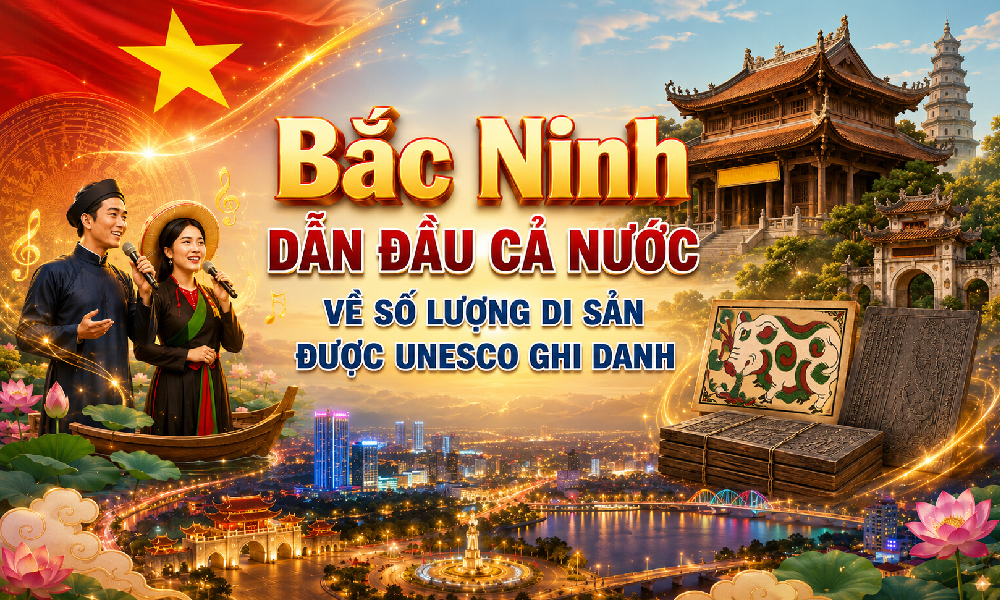 Bắc Ninh dẫn đầu cả nước về số lượng di sản được UNESCO  ghi danh